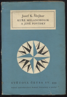 Šlejhar, Josef K. - Kuře melancholik a jiné povídky