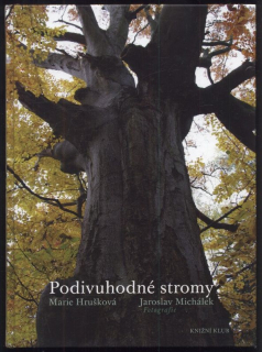 Hrušková, Marie; Michálek, Jaroslav - Podivuhodné stromy