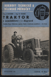 Koubek, Jar., Tomeš, K. - Traktor v zemědělství i v dopravě