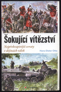 Otto, Hans Dieter - Šokující vítězství: Nejpřekvapivější zvraty v dějinách válek