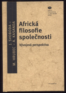 Svoboda, Jan; Hrubec, Marek; Kasanda, Albert - Africká filosofie společnosti
