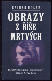 Holbe, Rainer - Obrazy z říše mrtvých