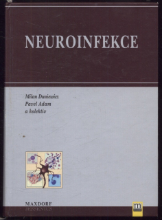 Duniewicz, Milan; Adam, Pavel a kol. - Neuroinfekce