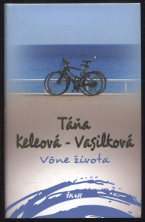 Keleová Vasilková, Táňa - Vône života (ve slovenštině)