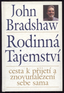 Bradshaw, John - Rodinná tajemství: Cesta k přijetí a znovunalezení sebe sama