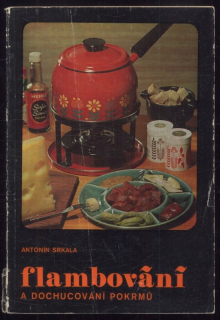 Srkala, Antonín - Flambování a dochucování pokrmů