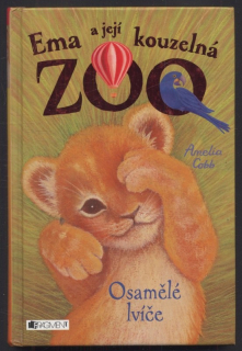 Cobb, Amelia - Ema a její kouzelná Zoo: Osamělé lvíče
