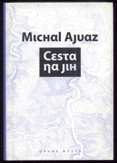 Ajvaz, Michal - Cesta na jih