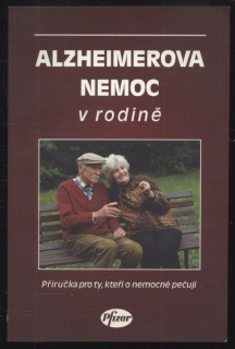 Očenášková, Jana - Alzheimerova nemoc v rodině - příručka pro ty, kteří o nemocné pečují