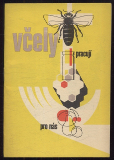 Suk, Antonín a kol. - Včely pracují pro nás