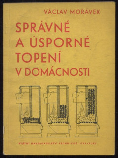 Morávek, Václav - Správné a úsporné topení v domácnosti