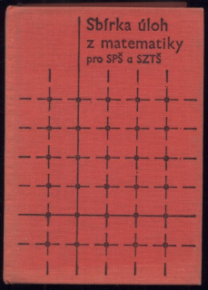 kolektiv autorů - Sbírka úloh z matematiky pro SPŠ a SZTŠ