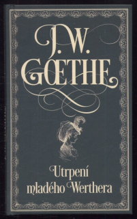 Goethe, Johann Wolfgang - Utrpení mladého Werthera
