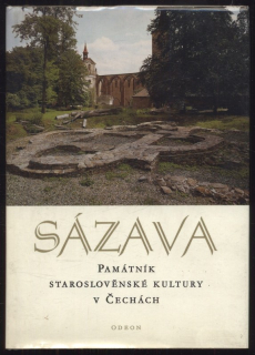 Reichertová, Květa; Bláhová, Emilie; Dvořáková, Vlasta; Huňáček, Václav - Sázava - Památník staroslověnské kultury v Čechách
