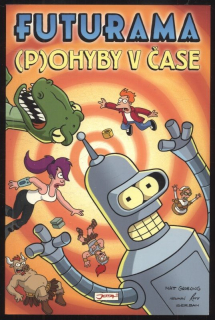Groening, Matt - Futurama: (P)ohyby v čase