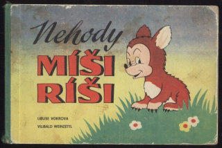 Vokrová, Libuše; Weinzettl, Vilibald - Nehody Míši Ríši (leporelo)