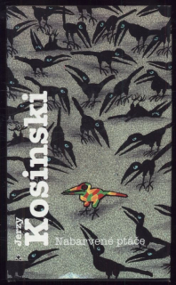Kosinski, Jerzy - Nabarvené ptáče