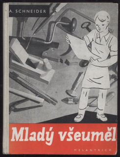 Schneider, Adolf - Mladý všeuměl