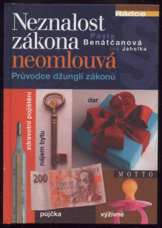 Benátčanová, Pavla; Jahelka, Ivo - Neznalost zákona neomlouvá
