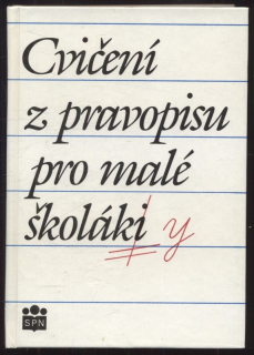 Styblík, Vlastimil; Dvořáková, Zdeňka; Vitvarová Jiřina - Cvičení z pravopisu pro malé školáky