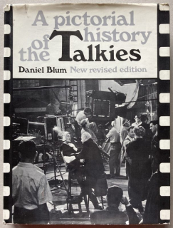 Blum, Daniel - A Pictorial History Of The Talkies (v angličtině)