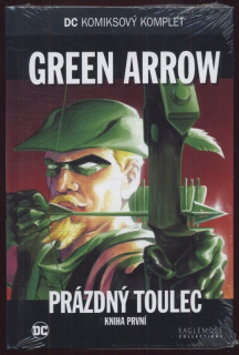 Green Arrow: Prázdný toulec, kniha první (DC komiksový komplet, svazek 40)
