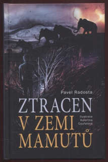 Radosta, Tavel - Ztracen v zemi mamutů