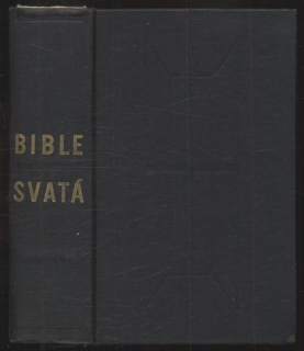 Biblí svatá aneb Všecka svatá písma Starého i Nového zákona