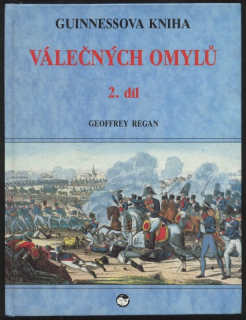 Regan, Geoffrey - Guinnessova kniha válečných omylů - 2. díl