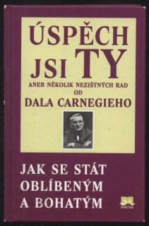 Kiška, Juraj - Úspěch jsi ty aneb Několik nezištných rad od Dala Carnegieho
