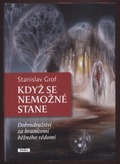Grof, Stanislav - Když se nemožné stane