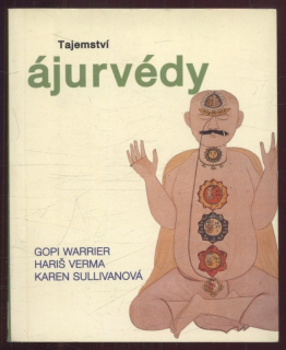Warrier, Gopi; Verma, Hariš; Sullivanová, Karen - Tajemství ajurvédy