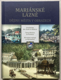 Bartoš, Jaromír - Mariánské lázně - dějiny města v obrazech (česky, německy, anglicky, rusky)