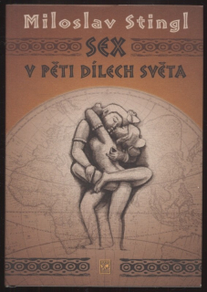 Stingl, Miloslav - Sex v pěti dílech světa