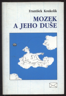 Koukolík, František - Mozek a jeho duše