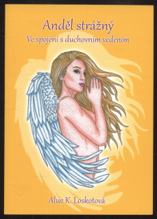 Loskotová, Alue K. - Anděl strážný - Ve spojení s duchovním vedením