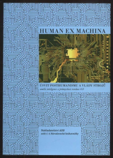 VK - Human ex machina: Úsvit posthumanismu a vlády strojů