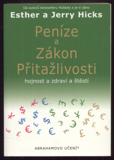 Hicks, Esther; Hicks, Jerry - Peníze a zákon přitažlivosti