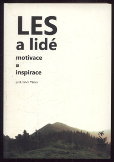 Václav, Erich - Les a lidé, motivace a inspirace