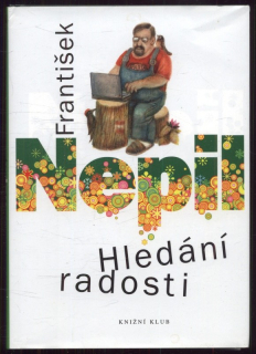 Nepil, František - Hledání radosti