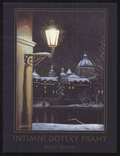Kessner, Robert - Intimní doteky Prahy