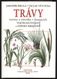 Šikula, Jaromír; Větvička, Václav - Trávy, traviny a trávníky v ilustracích Vojtěcha Štolfy a Zdenky Krejčové