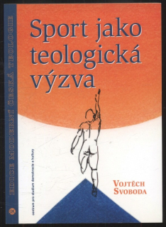Svoboda, Vojtěch - Sport jako teologická výzva