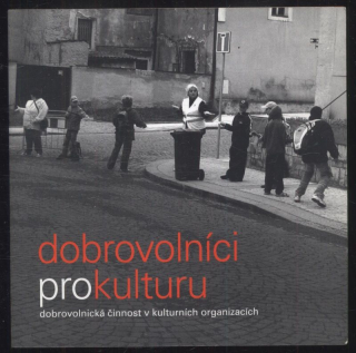 Müllerová, Magdalena (ed.) - Dobrovolníci pro kulturu - dobrovolnická činnost v kulturních organizacích + CD