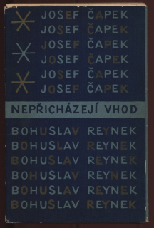 Glivický, Josef; Kundera, Ludvík - Nepřicházejí vhod - Josef Čapek - Bohuslav Reynek: dopisy, básně, překlady, prózy, bibliografie