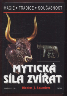 Saunders, Nicholas J. - Mytická síla zvířat 