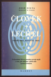 Silva, José - Člověk léčitel - probuďme hojivou moc