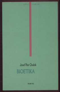 Ondok, Josef Petr - Bioetika