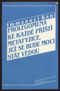 Kant, Immanuel - Prolegomena ke každé příští metafyzice, jež se bude moci stát vědou