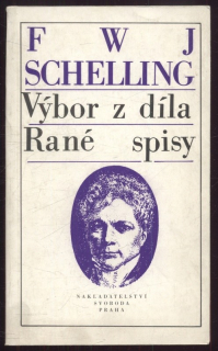 Schelling, Friedrich Wilhelm Joseph von - Výbor z díla / Rané spisy
